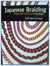 Japanese Braiding / Kumihimo / Jacqui Carey