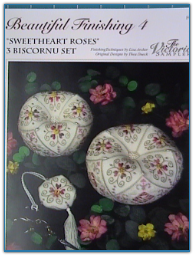 Beautiful Finishing 4 - Sweetheart Roses - 3 Biscornu / Victoria Sampler